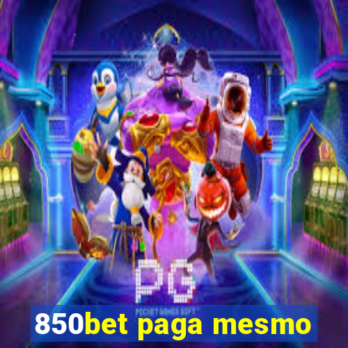 850bet paga mesmo